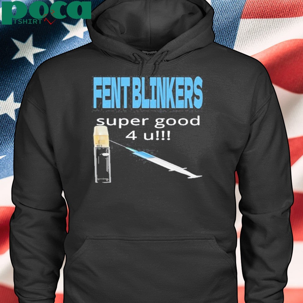 Fent Blinkers Super Good 4 U Shirt