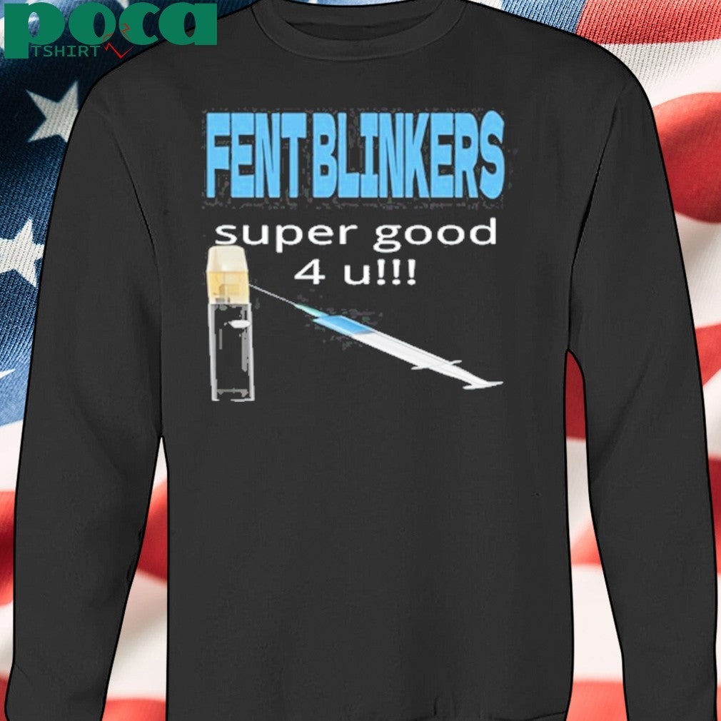 Fent Blinkers Super Good 4 U Shirt