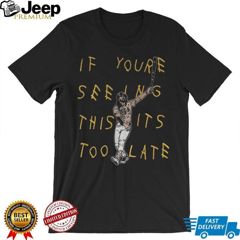 Fernando Tatis Jr El Niño It’s Too Late San Diego shirt