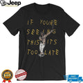 Fernando Tatis Jr El Niño It’s Too Late San Diego shirt
