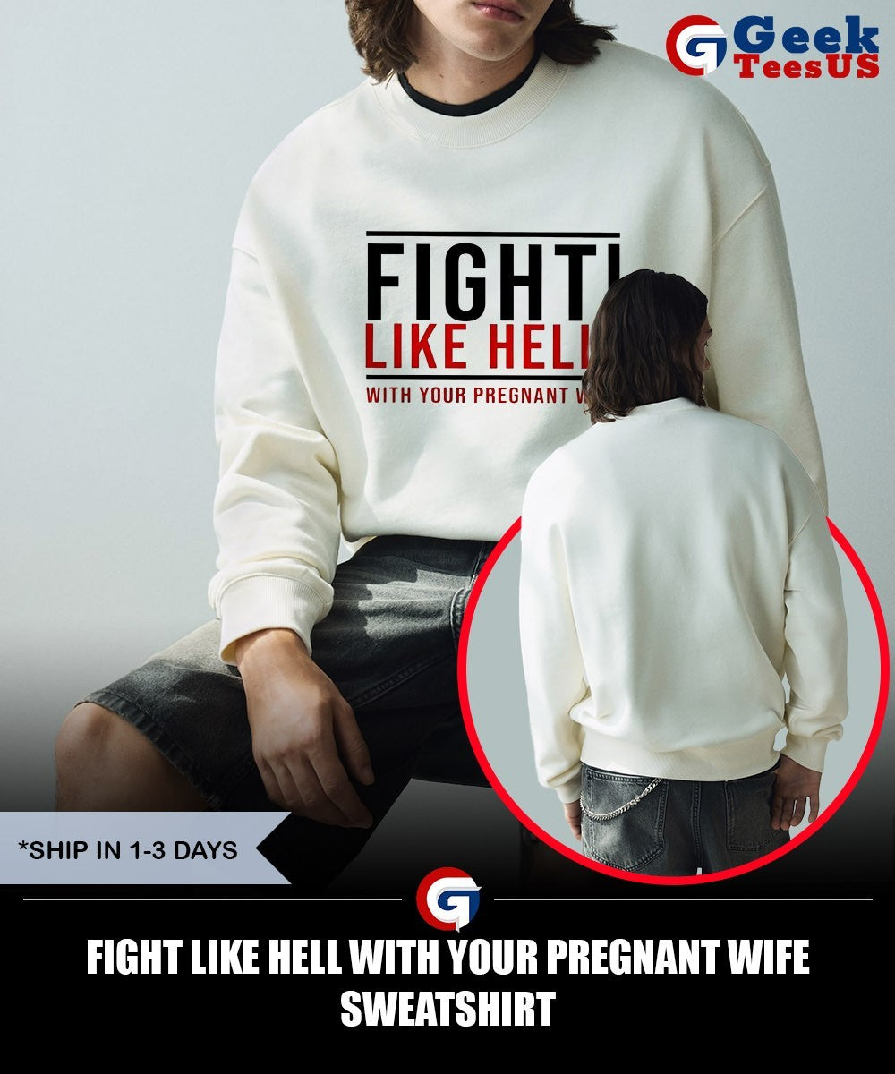Fight like hell with your pregnant wife shirt