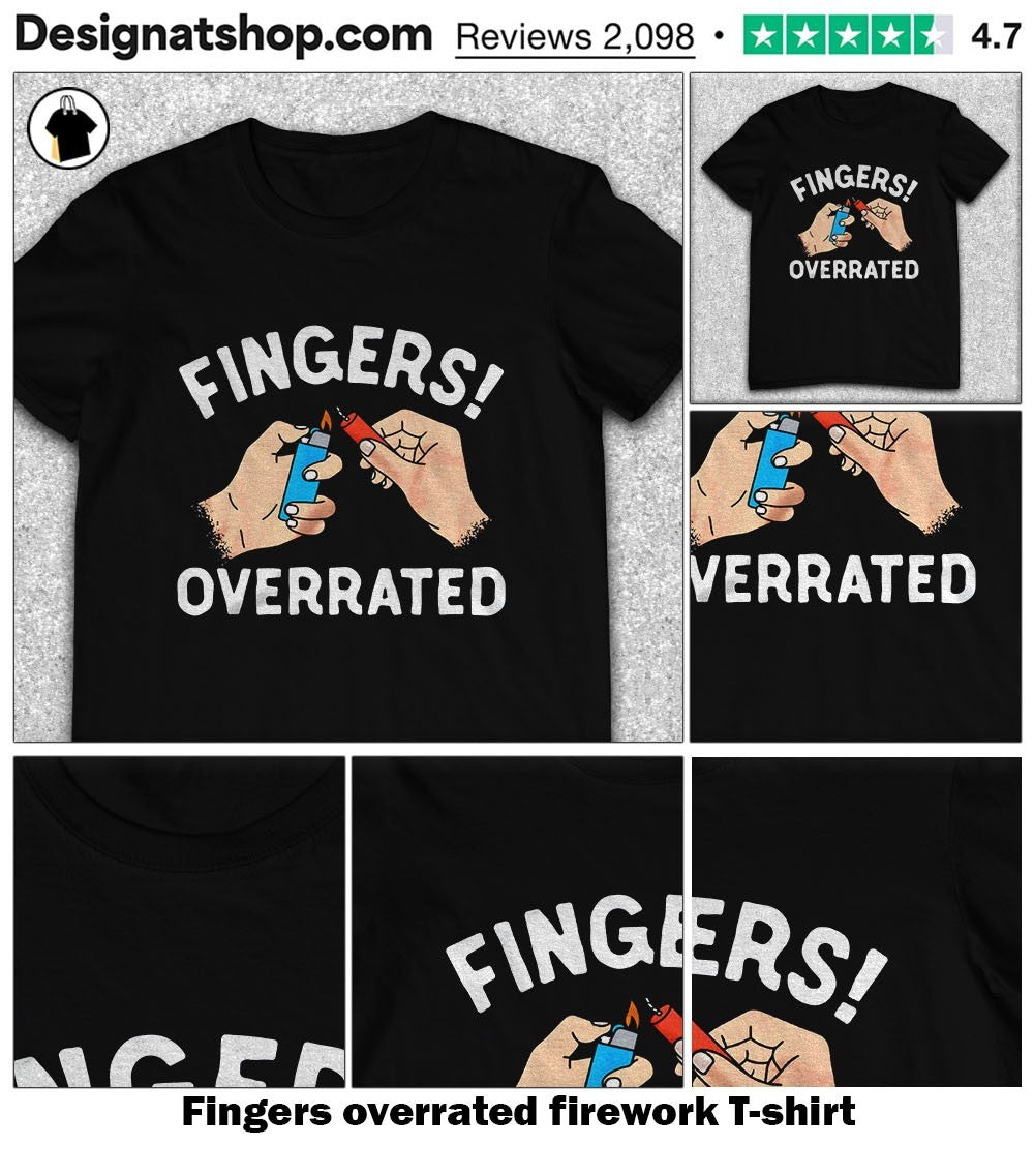 Fingers overrated firework shirt