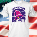 For Whom The Bell Tolls shirt