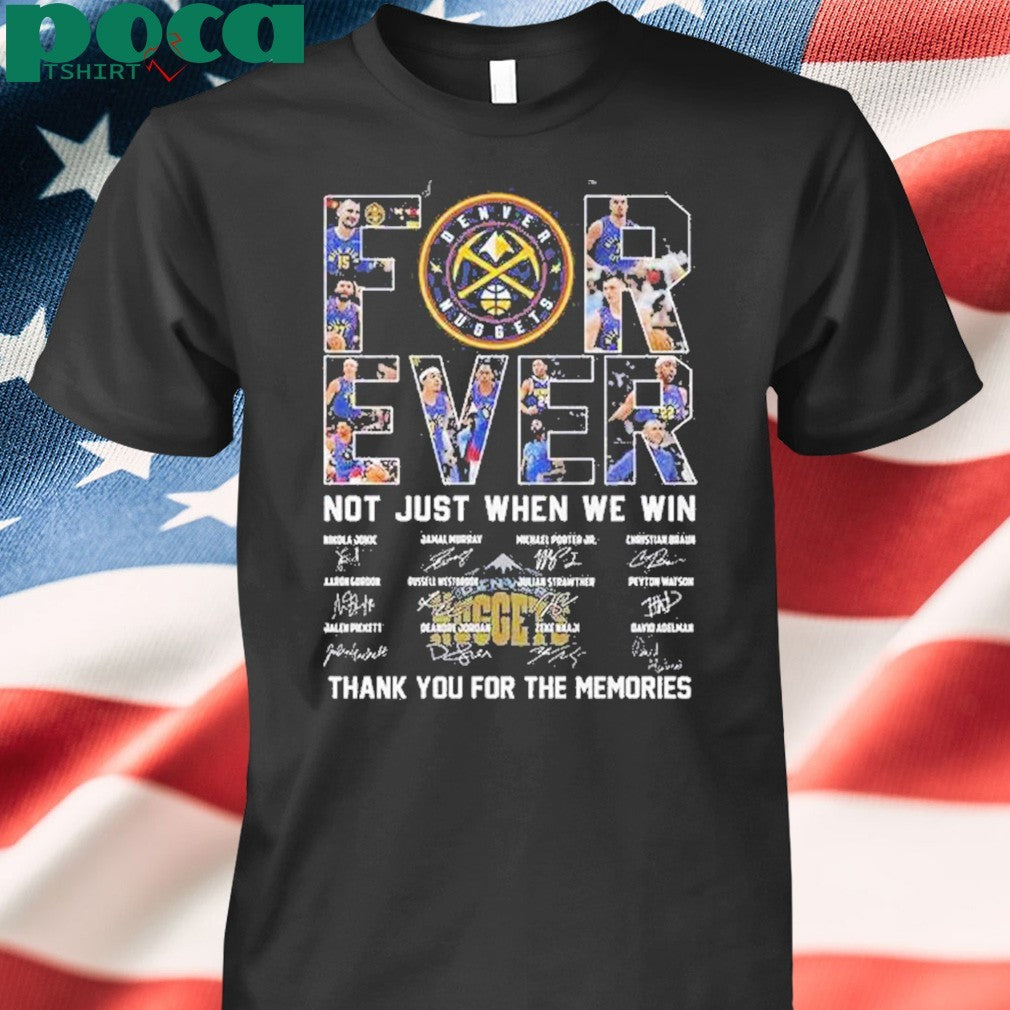 Forever Nuggets Not Just When We Win Shirt