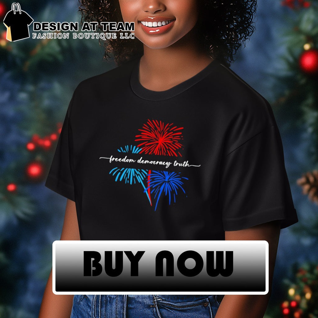 Freedom Democracy Truth July 4th Anti-Trump Protest USA shirt