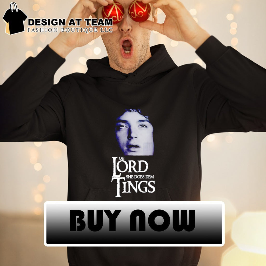 Frodo Baggins Oh Lord She Does Dem Tings shirt