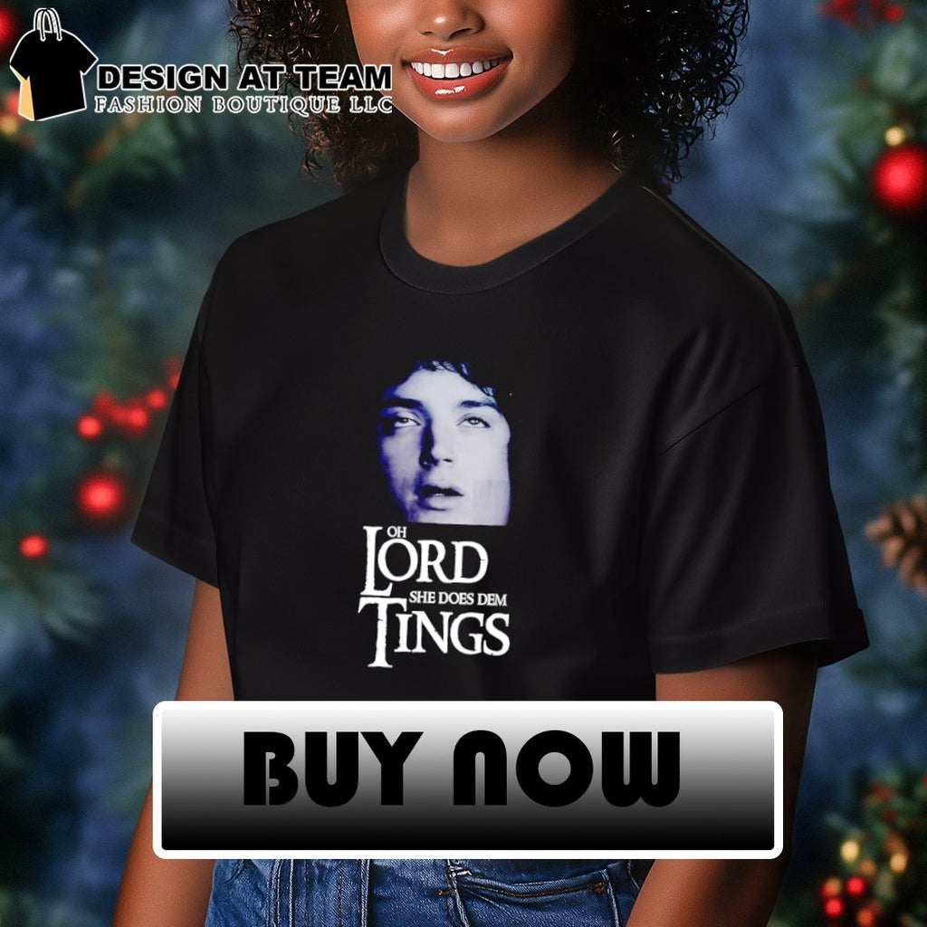 Frodo Baggins Oh Lord She Does Dem Tings shirt