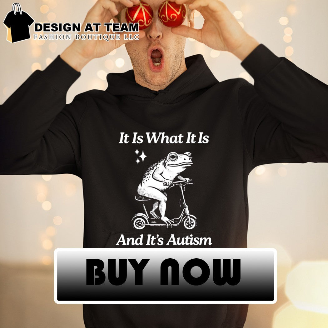 Frog it is what it is and it’s autism shirt