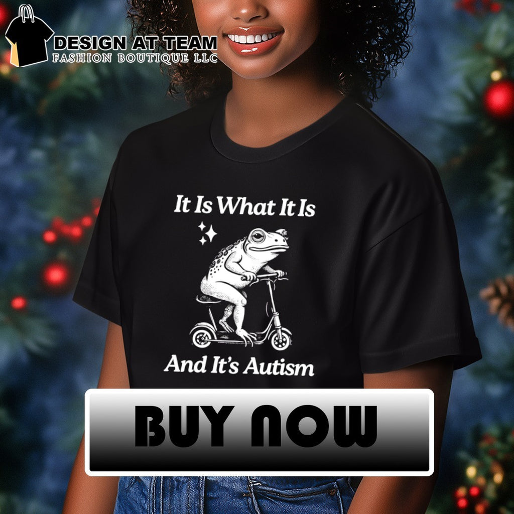 Frog it is what it is and it’s autism shirt