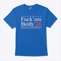 Fuck’ Em Both ’24 America Can Do Better Than This T Shirt