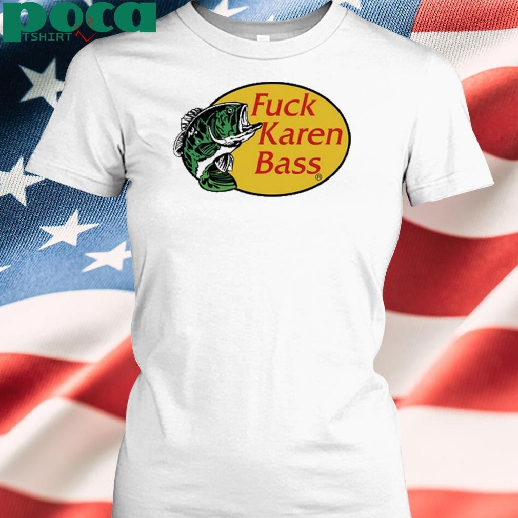 Fuck Karen Bass She Ain’t Done Shit shirt