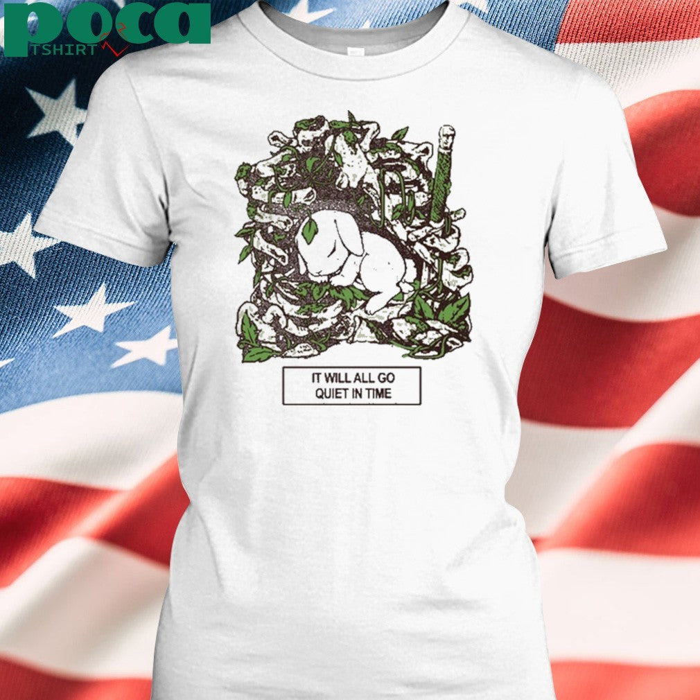 Fuckyoubaker It Will All Go Quiet In Time Shirt