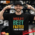 Funny Father’s Day Dad World’s Best Farter I Mean Father T-Shirt