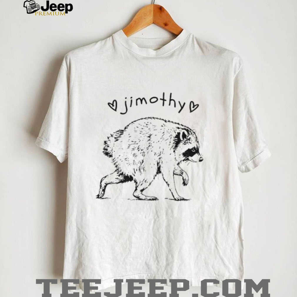 Funny Trash Panda Animal Lover Jimothy Raccoon shirt