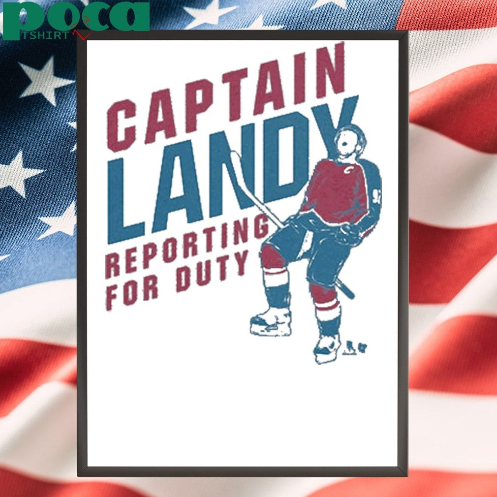 Gabriel Landeskog captain landy reporting for duty shirt