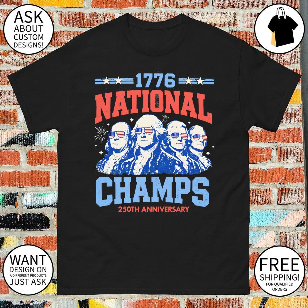 George Washington 1776 National Champs Founding Fathers 250th Anniversary 4th of July shirt