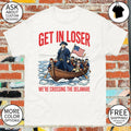 George Washington Get in Loser We’re Crossing the Delaware 2026 shirt