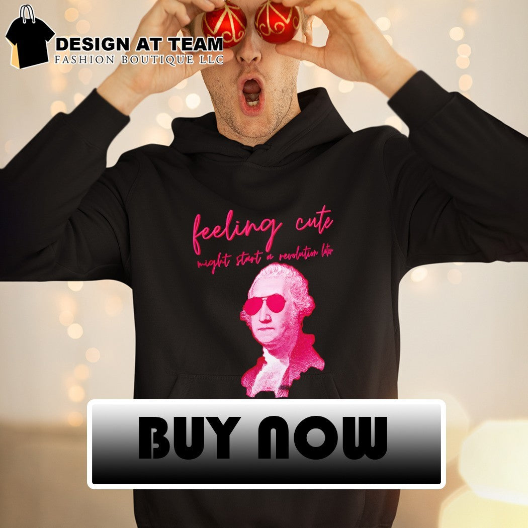 George Washington pink sunglasses revolution might start a revolution later shirt