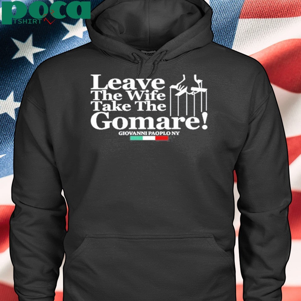 Giovanni Paolo Ny Leave The Wife Take The Gomare Shirt