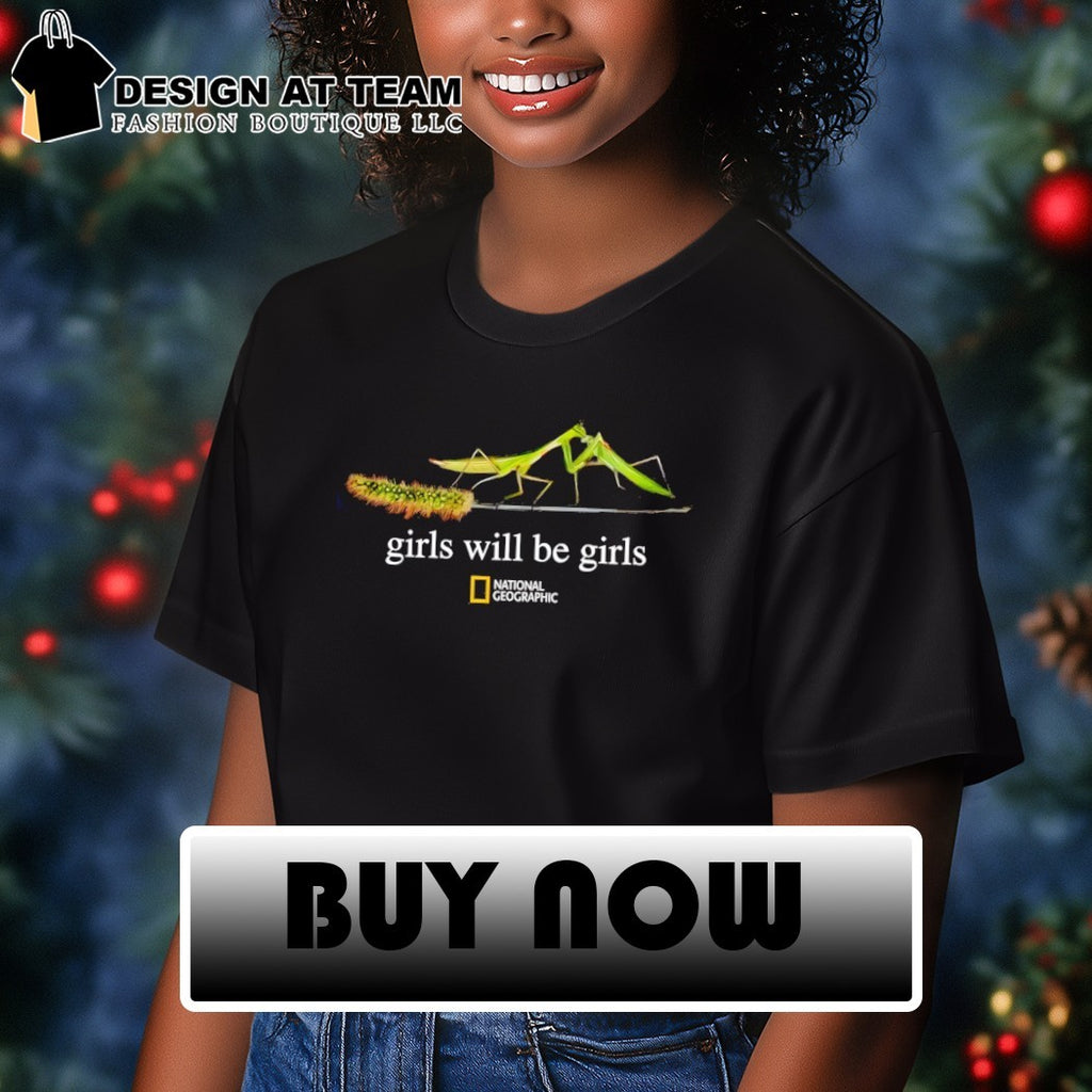 Girls Will Be Girls Praying Mantis National Geographic shirt