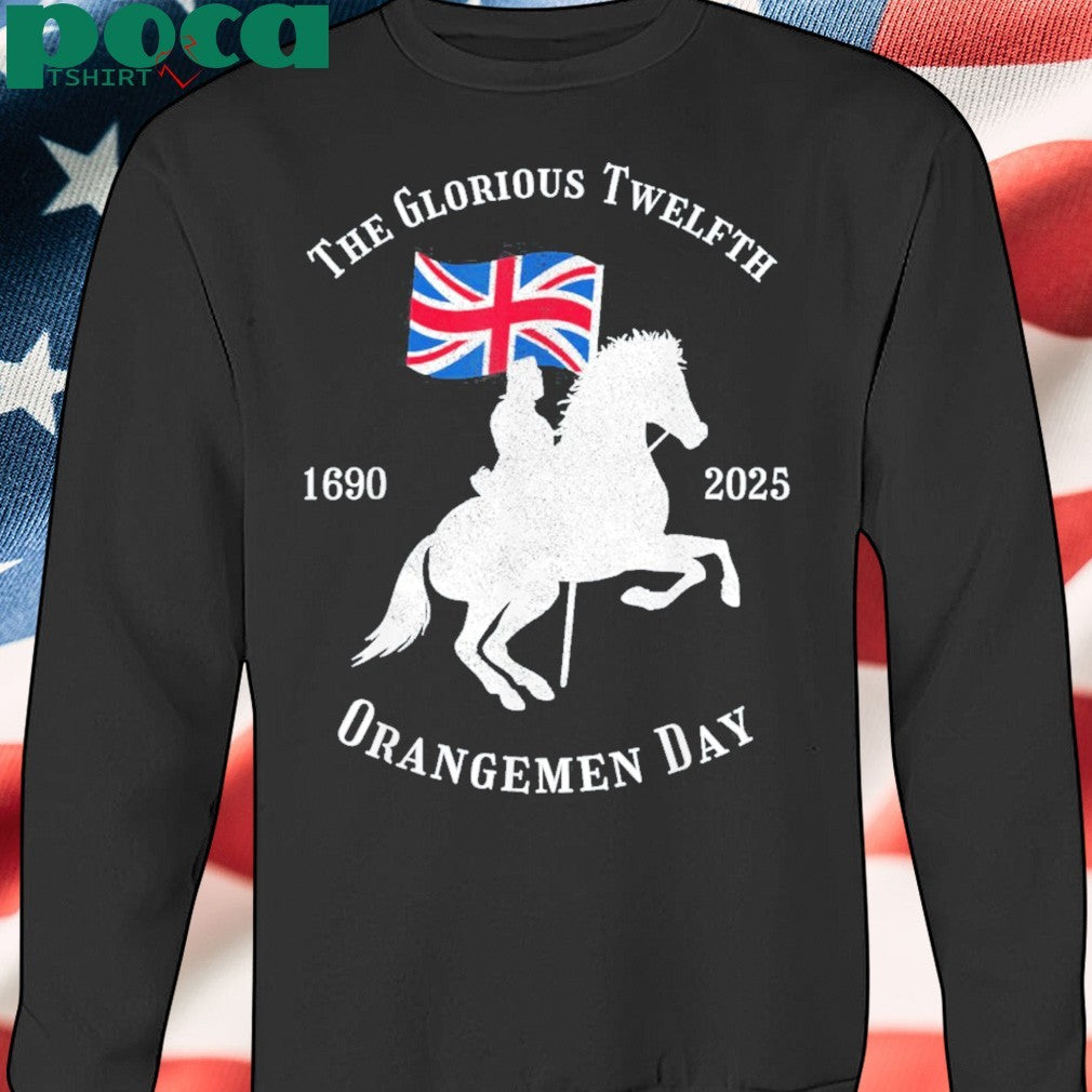 Glorious Twelfth King William Of Orangemen Day 1690 2025 Shirt