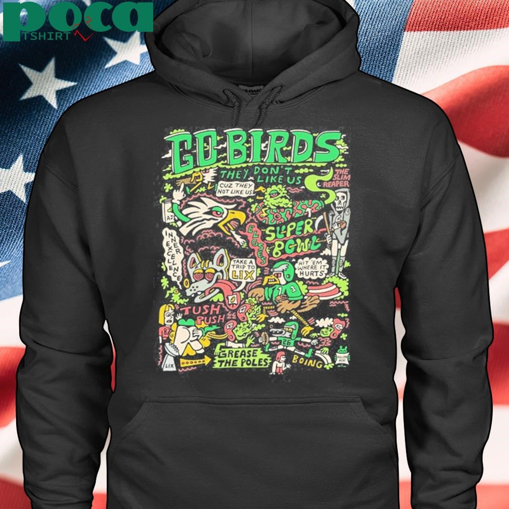 Go Birds They Don’t Like Us Limited Shirt