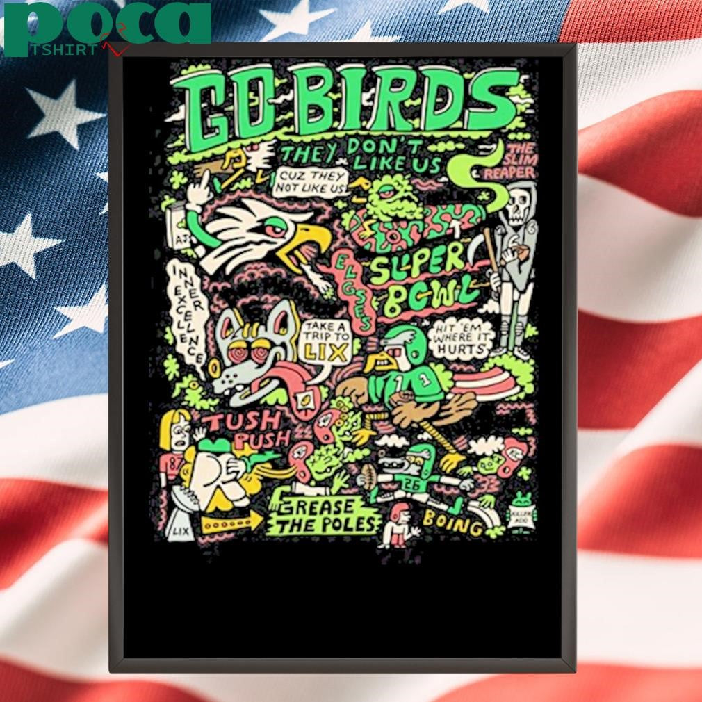 Go Birds They Don’t Like Us Limited Shirt