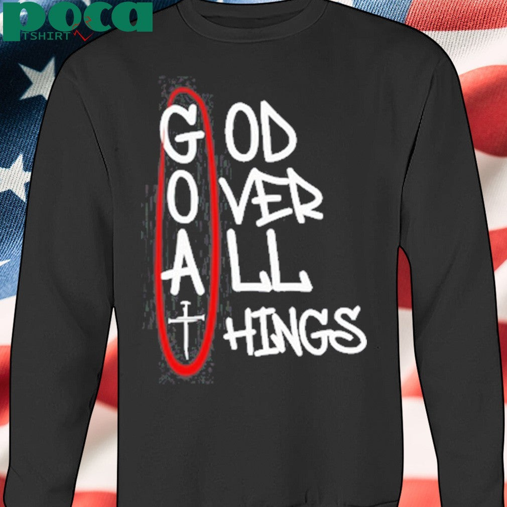 Goat god over all things shirt