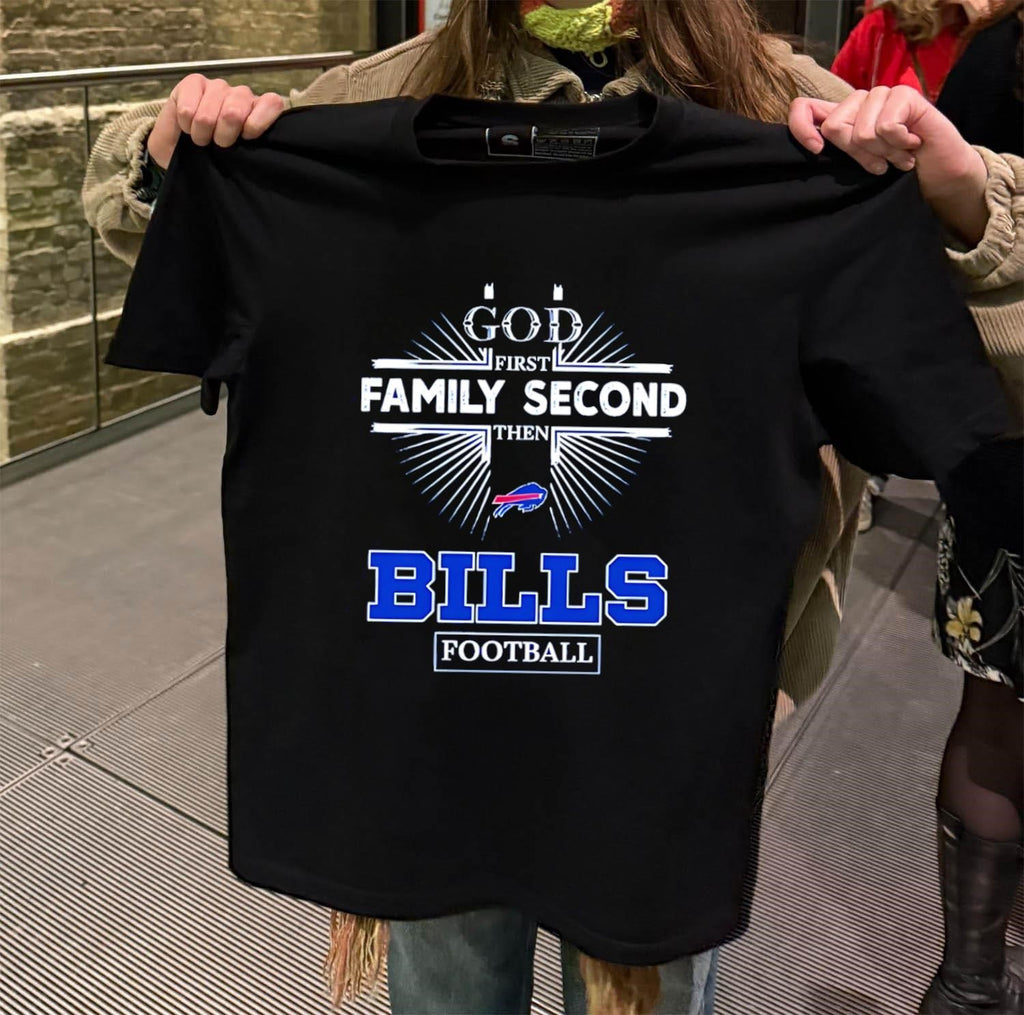 God First Family Second Then Bills Football Sports Graphic shirt