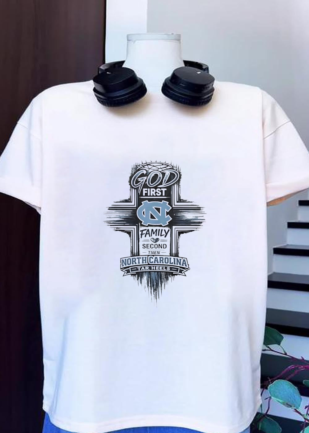 God First Family Second Then North Carolina Tar Heels T-Shirt