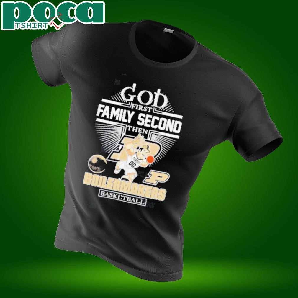 God first family second then Purdue Boilermakers basketball mascot shirt