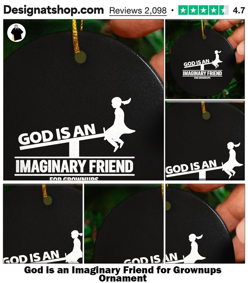 God is an Imaginary Friend for Grownups shirt