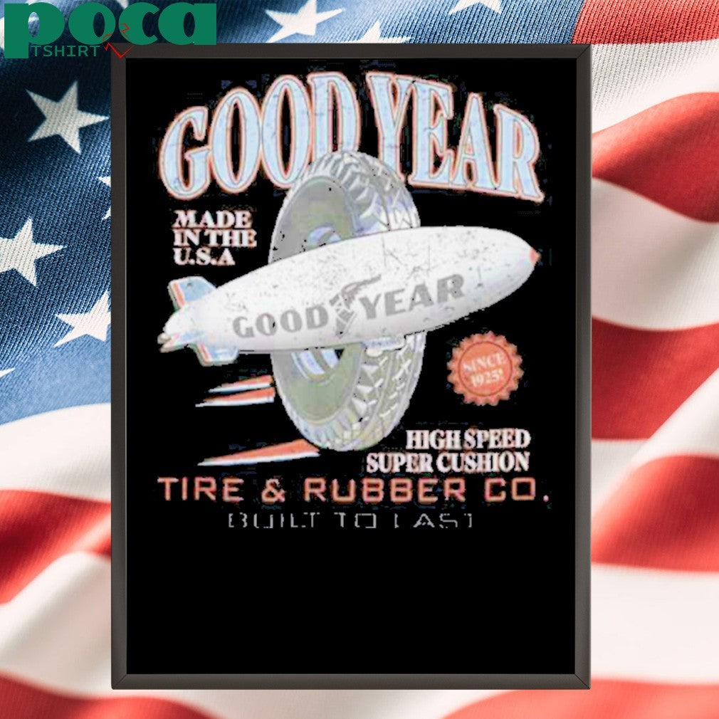 Goodyear Tire & Rubber Co. Built To Last Vintage Logo shirt