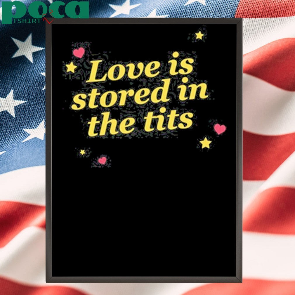 Got Funny Love Is Stored In The Tits shirt