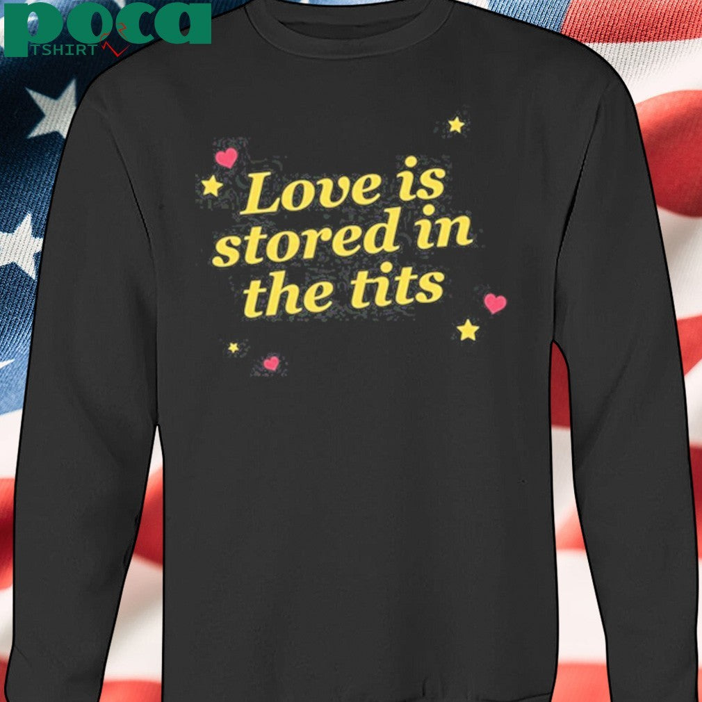 Got Funny Love Is Stored In The Tits shirt