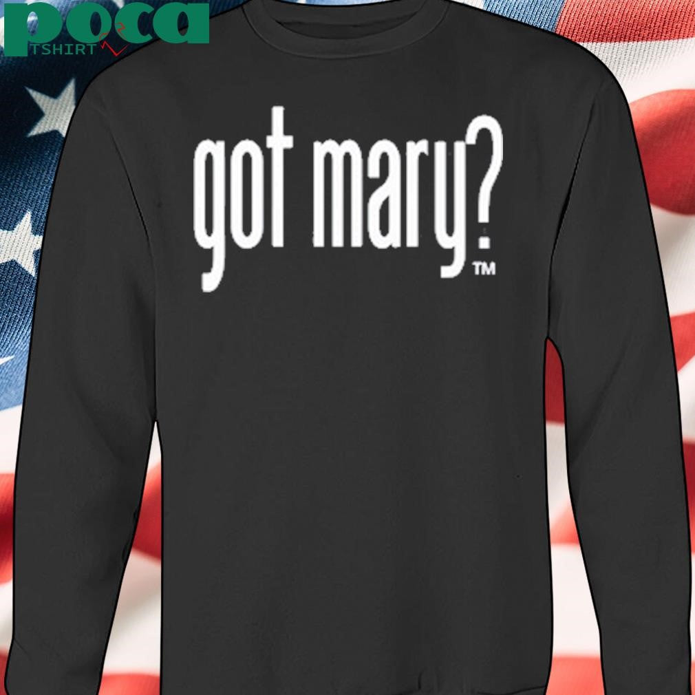 Got Mary Shirt