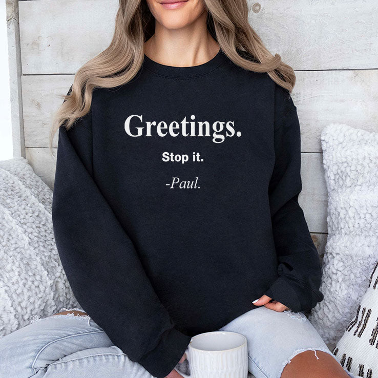 Greeting Stop It Paul T Shirt