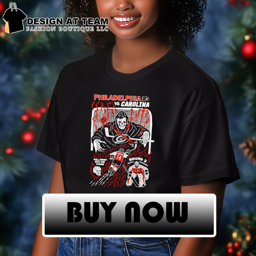 Grim Reaper Philadelphia Flyers vs Carolina Hurricanes Round 2 full speed into the storm shirt