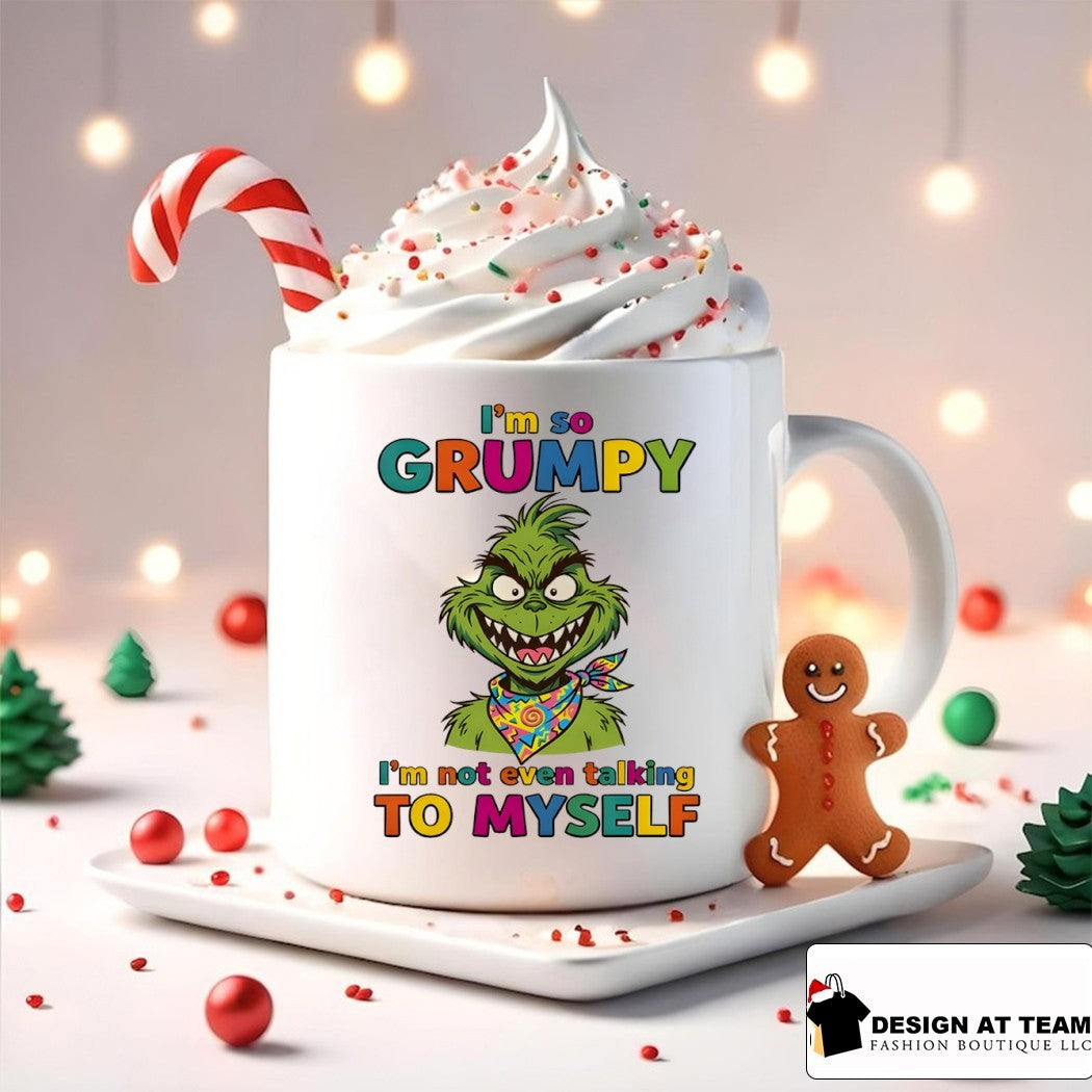 Grinch character with I’m so grumpy I’m not even talking to myself shirt