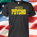 Gym Psycho Shirt