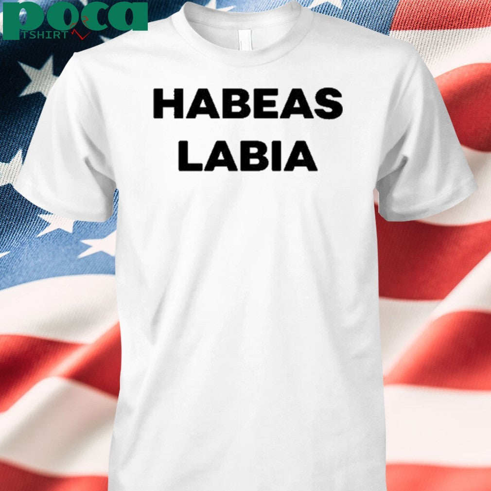 Habeas Labia shirt