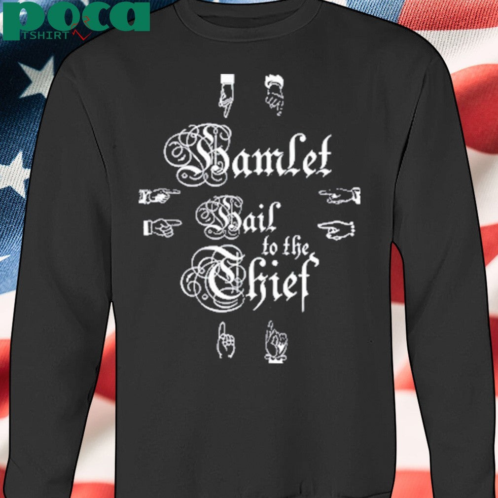 Hamlet Hail To The Thief Shirt
