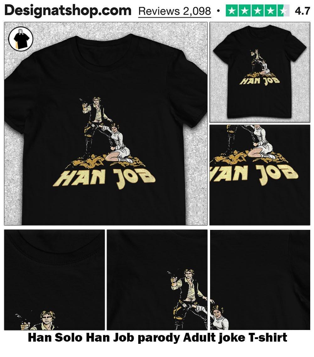Han Solo Han Job parody Adult joke shirt