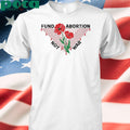 Hannah Einbinder Fund Abortion Not War shirt