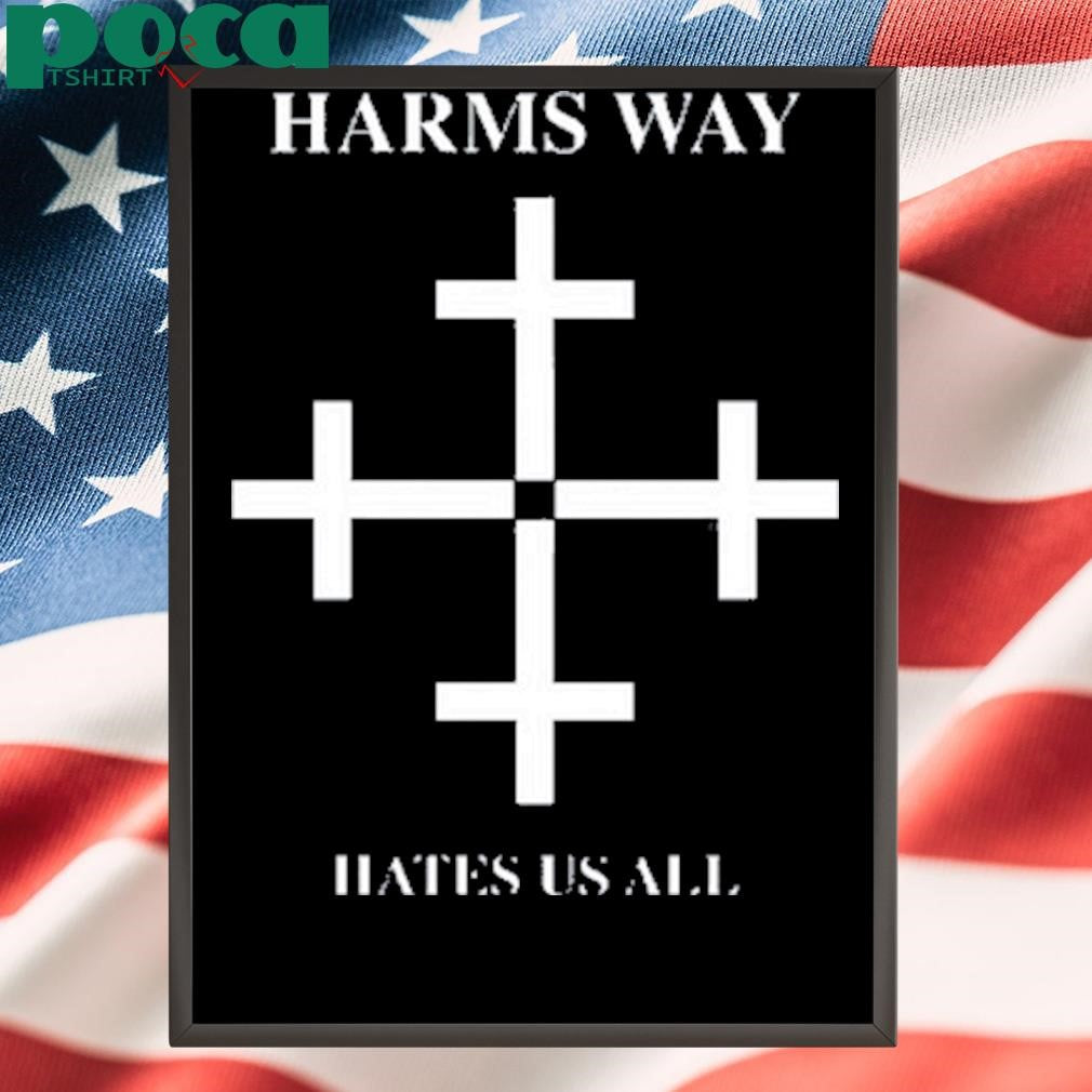 Harms Way Hates Us All 2024 Shirt