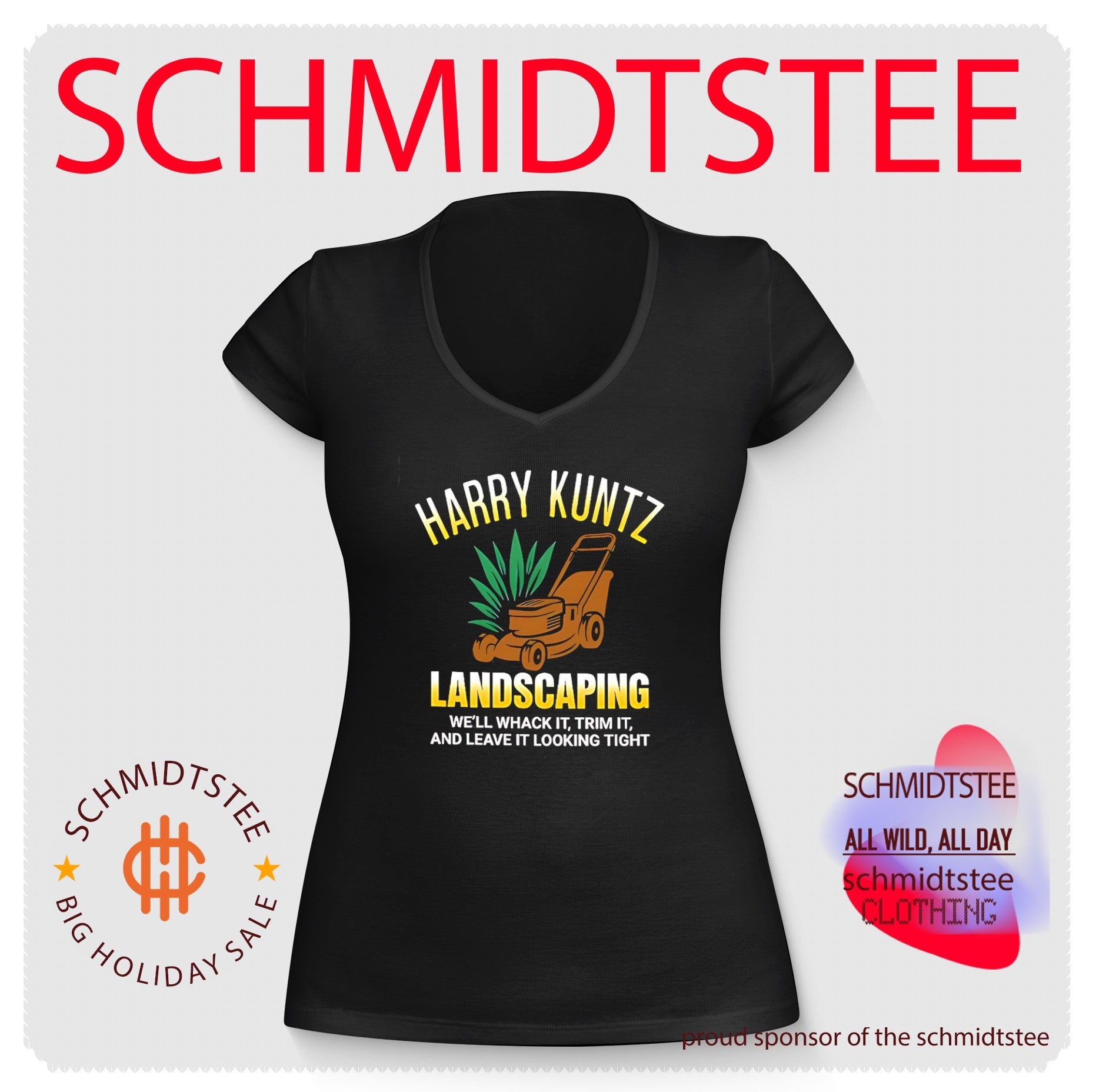 Harry Kuntz landscaping we’ll whack it trim it and leave it looking tight shirt