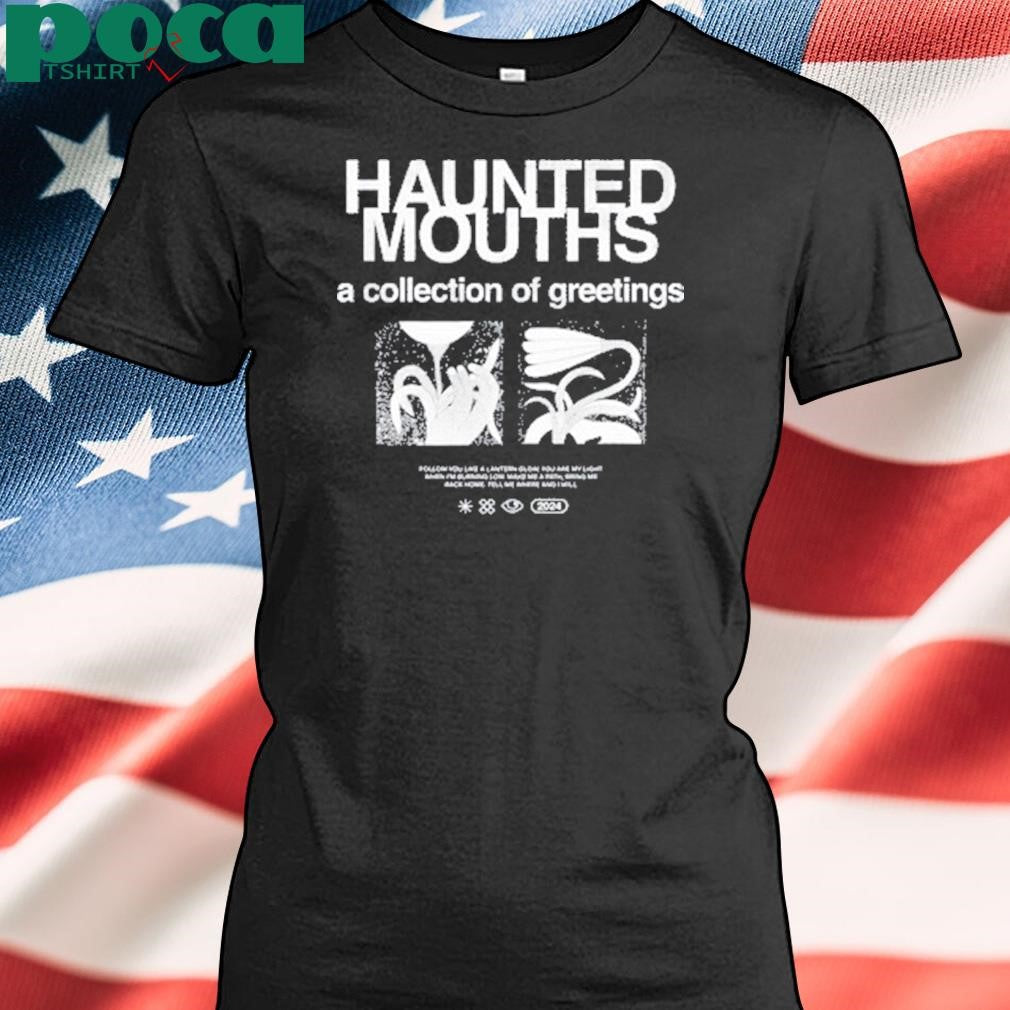 Haunted Mouths A Collection Of Greetings New Shirt