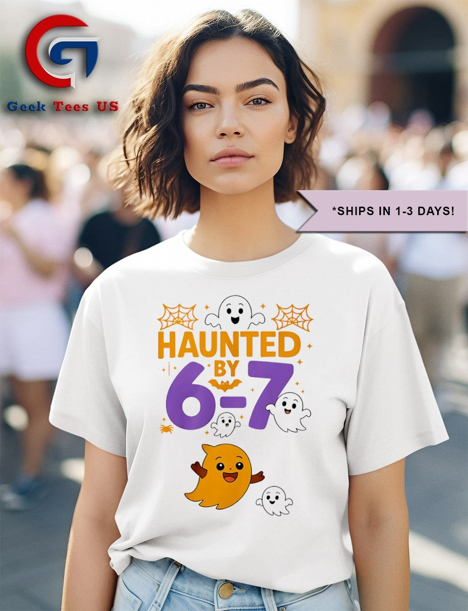 Haunted by 6 7 Halloween Six Seven shirt