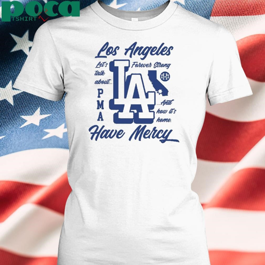 Have Mercy Let’s Talk About Los Angeles T-Shirt