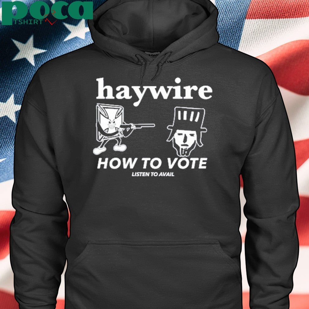 Haywire How To Vote T-Shirt